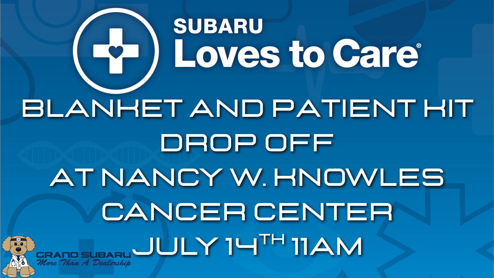 Subaru Loves to Care Blanket and patient kit drop off JUlY 14th 11am